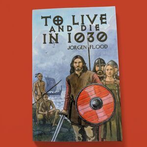 To Live And Die In 1030 Jorgen Flood Paperback 2008 Publish America Vikings